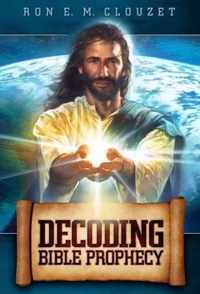 Decoding Bible Prophecy