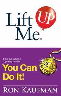 Lift Me Up! You Can Do It
