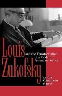 Louis Zukofsky and the Transformation of a Modern American Poetics