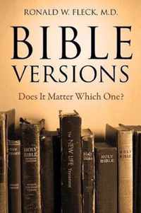 Bible Versions--Does It Matter Which One?