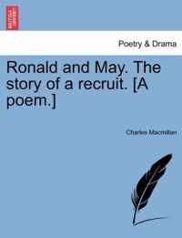 Ronald and May. the Story of a Recruit. [A Poem.]