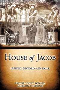 House of Jacob - United, Divided & in Exile