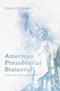 American Presidential Statecraft