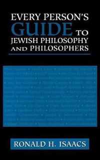 Every Person's Guide to Jewish Philosophy and Philosophers