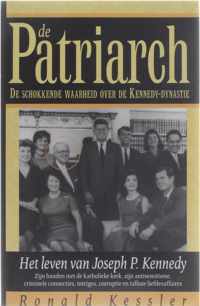 De patriarch - De schokkende waarheid over de Kennedy-dynastie, het leven Joseph P. Kennedy