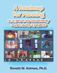 A Roadmap for Planning an in Person and Virtual Family Reunion During a Pandemic