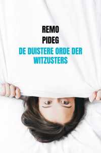 De Duistere Orde der Witzusters - Remo Pideg - Paperback (9789464357042)
