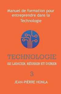 Technologie - Se Lancer, Reussir Et Durer