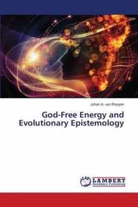 God-Free Energy and Evolutionary Epistemology