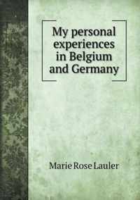 My personal experiences in Belgium and Germany