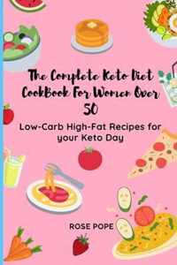 The Complete Keto Diet CookBook For Women Over 50