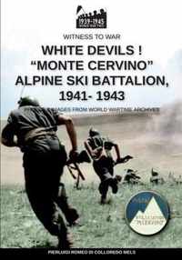 White devils! Monte Cervino Alpine Ski Battalion 1941-1943