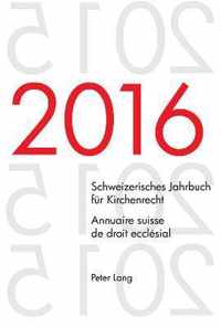 Schweizerisches Jahrbuch Fuer Kirchenrecht. Bd. 21 (2016) - Annuaire Suisse de Droit Ecclesial. Vol. 21 (2016)