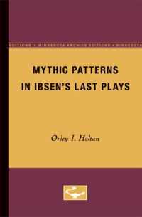 Mythic Patterns in Ibsen's Last Plays