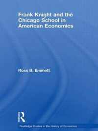 Frank Knight and the Chicago School in American Economics