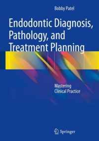 Endodontic Diagnosis Pathology and Treatment Planning