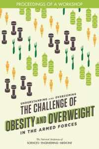 Understanding and Overcoming the Challenge of Obesity and Overweight in the Armed Forces