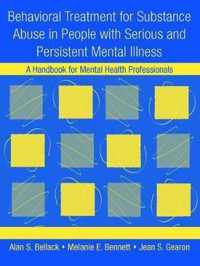 Behavioral Treatment for Substance Abuse in People with Serious and Persistent Mental Illness