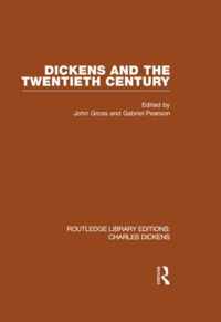 Dickens and the Twentieth Century (RLE Dickens): Routledge Library Editions