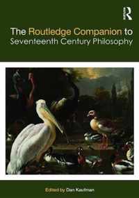 The Routledge Companion to Seventeenth Century Philosophy