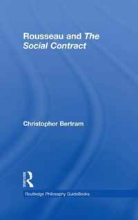 Routledge Philosophy GuideBook to Rousseau and the Social Contract