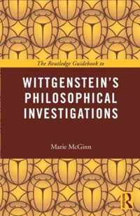 The Routledge Guidebook to Wittgenstein's Philosophical Investigations