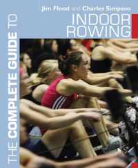 Complete Guide To Indoor Rowing