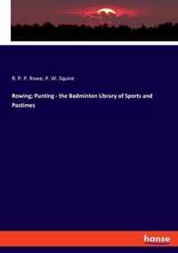 Rowing; Punting - the Badminton Library of Sports and Pastimes