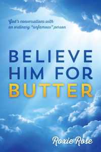 Believe Him for Butter