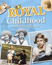 Royal Childhood: 200 Years Of Royal Babies