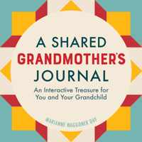 A Shared Grandmother&apos;s Journal: An Interactive Treasure for You and Your Grandchild