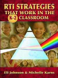 RTI Strategies That Work in the K-2 Classroom