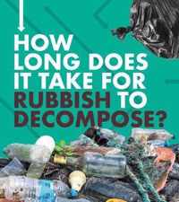 How Long Does It Take for Rubbish to Decompose?