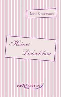 Heines Liebesleben