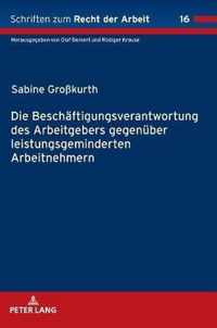 Die Beschaeftigungsverantwortung Des Arbeitgebers Gegenueber Leistungsgeminderten Arbeitnehmern