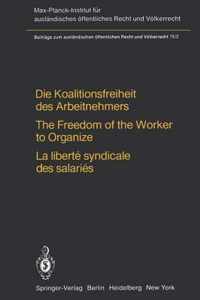 Die Koalitionsfreiheit des Arbeitnehmers / The Freedom of the Worker to Organize / La Liberte Syndicale des Salaries