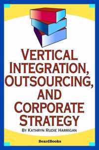 Vertical Integration, Outsourcing, and Corporate Strategy