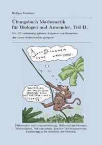 UEbungsbuch Mathematik fur Biologen und Anwender, Teil II