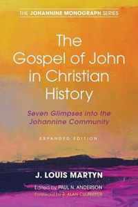 The Gospel of John in Christian History, (Expanded Edition)