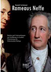 Rameaus Neffe - Studien und Untersuchungen zur Einfuhrung in Goethes UEbersetzung des Diderotschen Dialogs