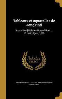 Tableaux et aquarelles de Jongkind: [exposition] Galeries Durand-Ruel ... 15 mai-10 juin, 1899