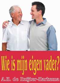 Wie is mijn eigen vader?