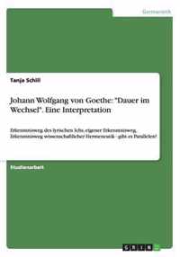 Johann Wolfgang von Goethe: Dauer im Wechsel. Eine Interpretation: Erkenntnisweg des lyrischen Ichs, eigener Erkenntnisweg, Erkenntnisweg wissensc