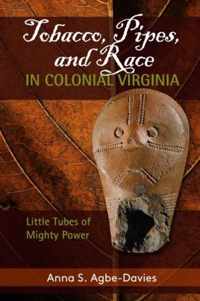 Tobacco, Pipes, and Race in Colonial Virginia