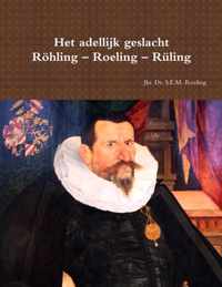 Het adellijk geslacht Roehling - Roeling - Ruling