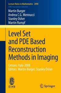 Level Set and PDE Based Reconstruction Methods in Imaging: Cetraro, Italy 2008, Editors