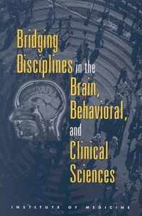 Bridging Disciplines in the Brain, Behavioral, and Clinical Sciences