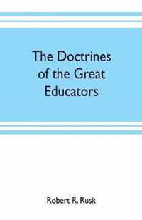The doctrines of the great educators