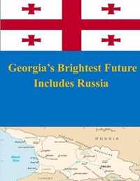 Georgia's Brightest Future Includes Russia