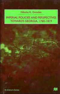 Imperial Policies and Perspectives Towards Georgia, 1760-1819